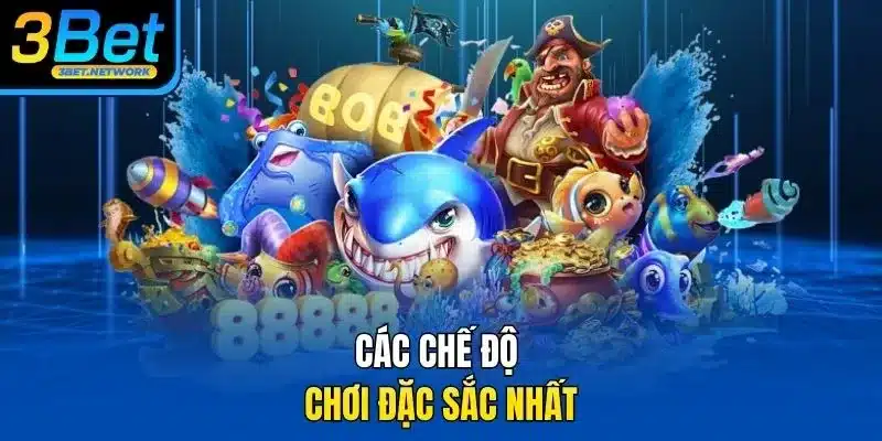 Các chế độ chơi đặc sắc nhất