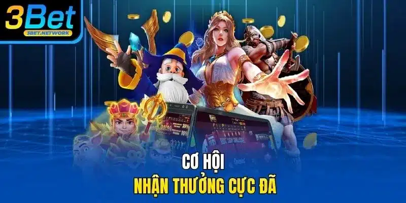Cơ hội nhận thưởng cực đã