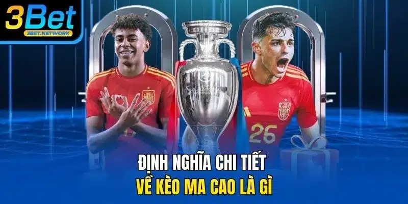 Định nghĩa chi tiết về kèo ma cao là gì