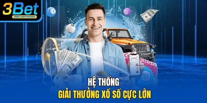 Hệ thống giải thưởng xổ số cực lớn