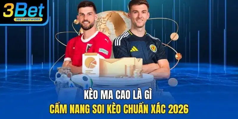 kèo ma cao là gì