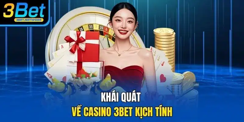 Khái quát về casino 3BET kịch tính