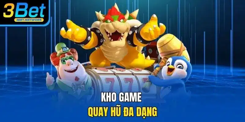 Kho game quay hũ đa dạng
