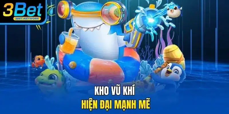 Kho vũ khí hiện đại mạnh mẽ
