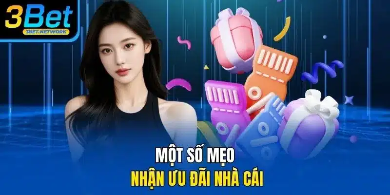 Một số mẹo nhận ưu đãi nhà cái