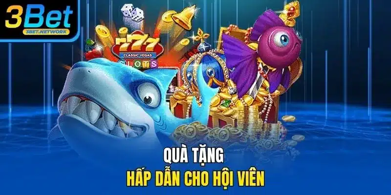 Quà tặng hấp dẫn cho hội viên