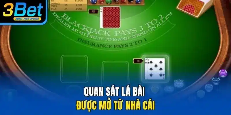 Quan sát lá bài được mở từ nhà cái