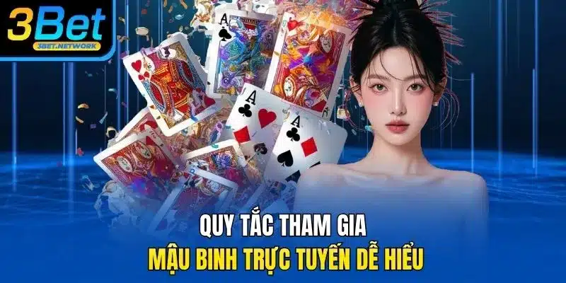 Quy tắc tham gia Mậu Binh trực tuyến dễ hiểu