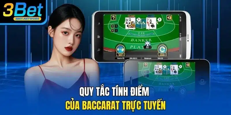 Quy tắc tính điểm của Baccarat trực tuyến