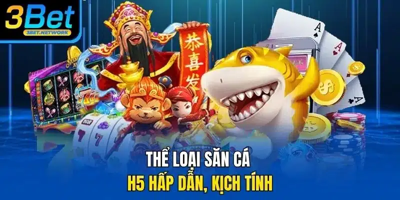 Thể loại săn cá H5 hấp dẫn, kịch tính