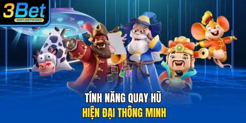 Tính năng quay hũ hiện đại thông minh