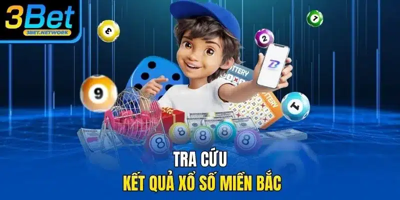 Tra cứu kết quả xổ số miền bắc